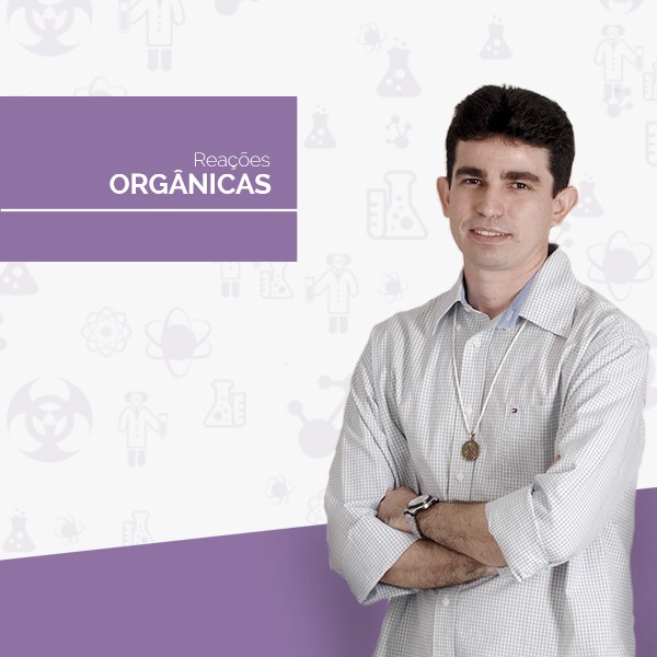 Curso de Reações Orgânicas Online - prof Alexandre Oliveira
